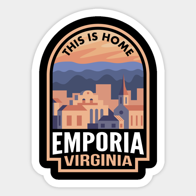 Downtown Emporia Virginia This is Home Emporia Va Sticker TeePublic